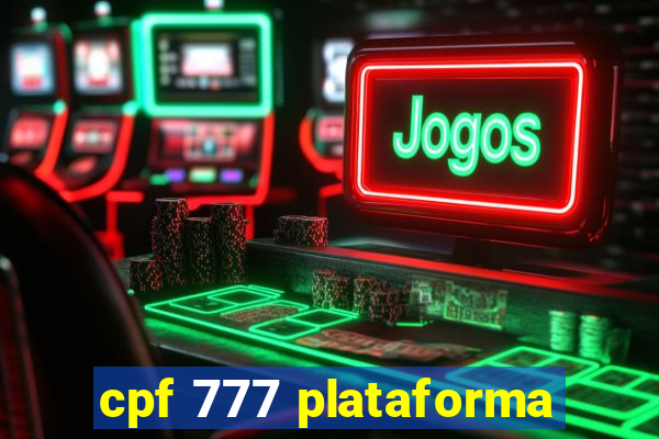 cpf 777 plataforma